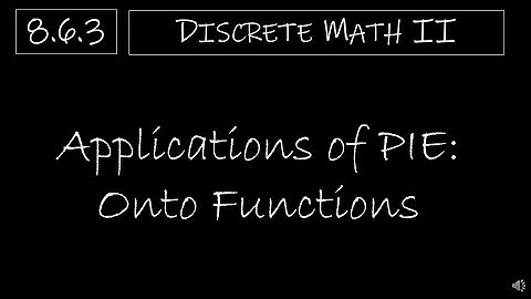 Discrete Math II - 8.6.3 Apply the Principle of Inclusion Exclusion: Number of Onto Functions