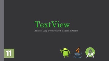 Android Bangla Tutorial 11: TextView  | Java |Android App development.