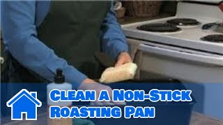 How to Keep Your Kitchen and Appliances Clean : How to Clean a Non-Stick Roasting Pan