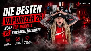 Neue Topmodelle vs. bewährte Favoriten 🏆 Die besten Vaporizer 2026