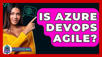Is Azure DevOps Agile? - Next LVL Programming