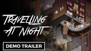 Travelling At Night - Official Demo Trailer
