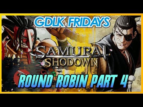 Samurai Shodown Round Robin PT.4 @GDLK Fridays [1080p/60fps]