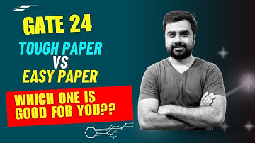 Tough Paper Vs Easy Paper | Which one will be better for you in GATE 24? | Suggestion by Sohail Sir