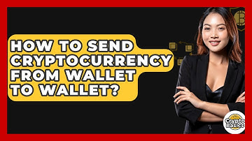 How to Send Cryptocurrency from Wallet to Wallet? - CryptoBasics360.com