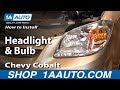 How to Replace Headlight and Bulb 2005-10 Chevy Cobalt