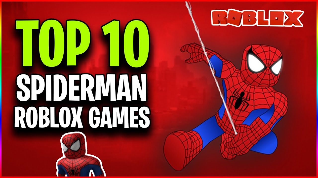 Top 10 SPIDERMAN Games in ROBLOX - YouTube