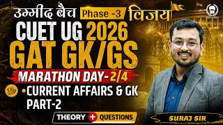CUET UG 2026 Complete GAT GK/GS | Current Affairs &amp; GK Part-2 | Marathon Day-2/4 | Suraj Sir