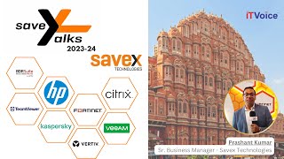 SavexTalks : Insights from Mr. Prashant Kumar, Sr. Business Manager, Savex Technologies Pvt Ltd.