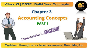 Class11 Chapter: 3 Accounting Concepts (English) | Accounting Principles | Part 1 | CBSE