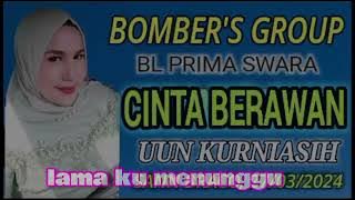 CINTA BERAWAN || UUN KURNIASIH || BOMBER'S GROUP JATIBARANG
