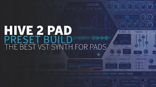 Trance Pad Preset Build for Hive 2 | Trance Tutorials Wealth