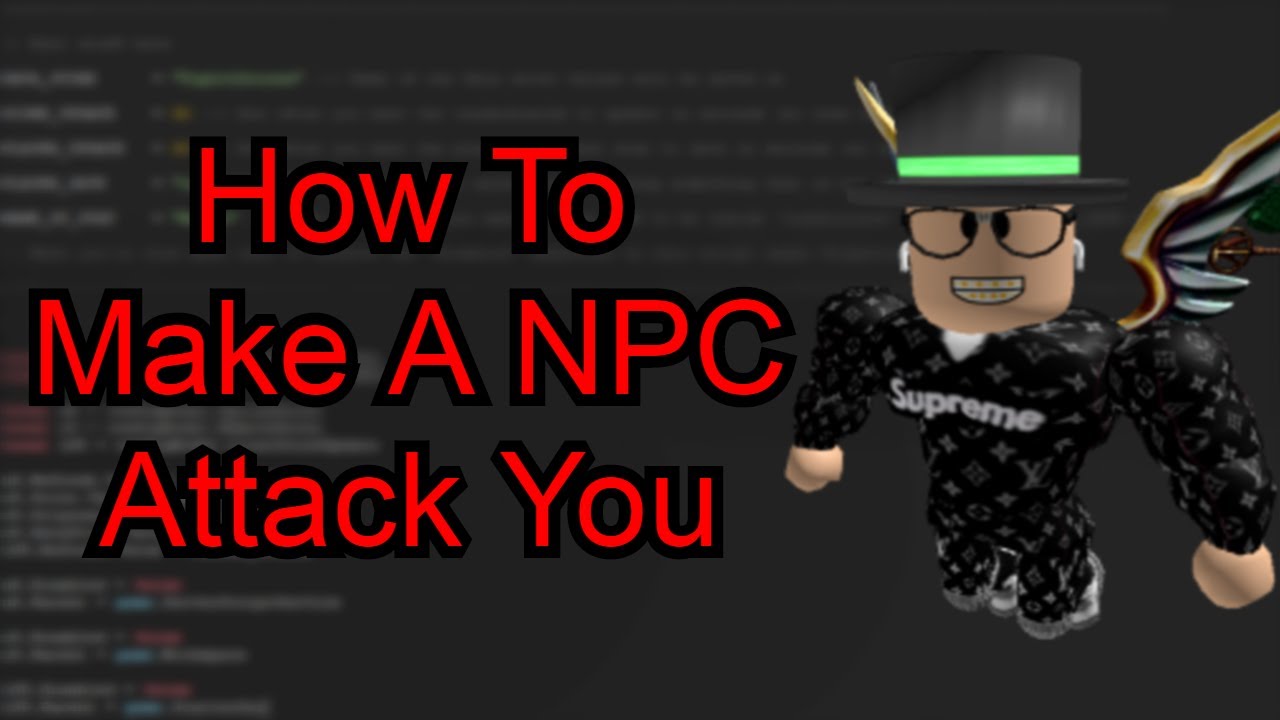 How To Make A NPC Attack You! WORKING!!! (2024) YouTube