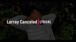 Larray - Canceled (lyrical) #larry #canceled #larrycanceledlyrics #larrycanceledlyrical