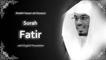 Fatir | سورة فاطر | Sheikh Yasser al Dosari | English Translation | الشيخ ياسر الدوسري