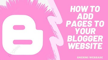 How To Add Pages To Your Blogger Website