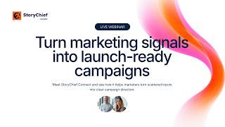 [Webinar] Turn marketing signals into launch-ready campaigns