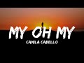 Camila Cabello - My Oh My (Lyrics) ft. DaBaby