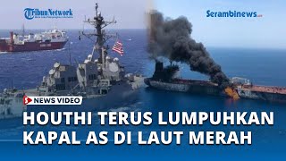 Ogah Damai, Pasukan Houthi Yaman Terus Lumpuhkan Kapal AS di Laut Merah