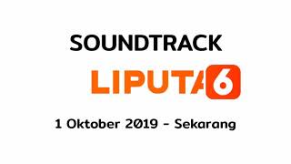 Soundtrack Liputan 6 2019 1 Oktober - Sekarang