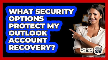 What Security Options Protect My Outlook Account Recovery?