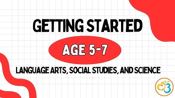 Updated Guide to Getting Started With Age 5-7 Language Arts, Science, and Social Studies Curriculum