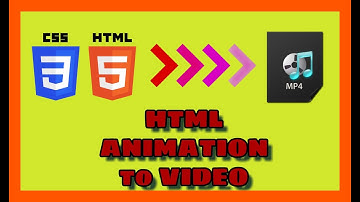 How To Convert HTML 5 animation to .MP4 video.