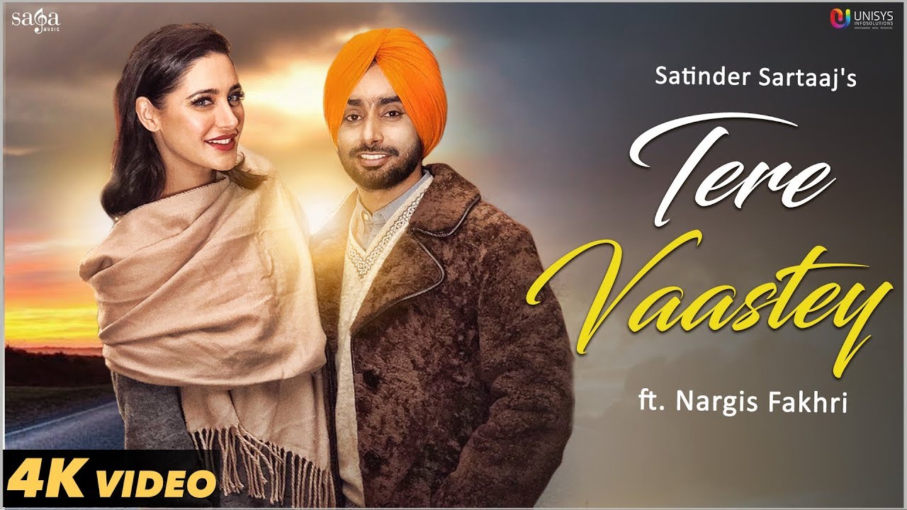 Tere Vaastey Full Video  Satinder Sartaaj Ft Nargis Fakhri  Jatinder Shah  4K  Saga Music