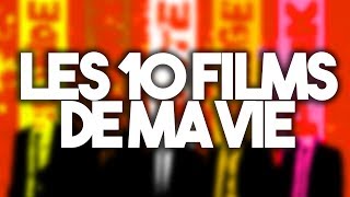 LES 10 FILMS DE MA VIE