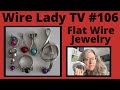 Flat Wire Jewelry: Wire Lady TV Ep 106 Livestream Replay