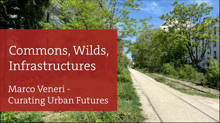 Commons, Wilds, Infrastructures: Marco Veneri - Curating Urban Futures