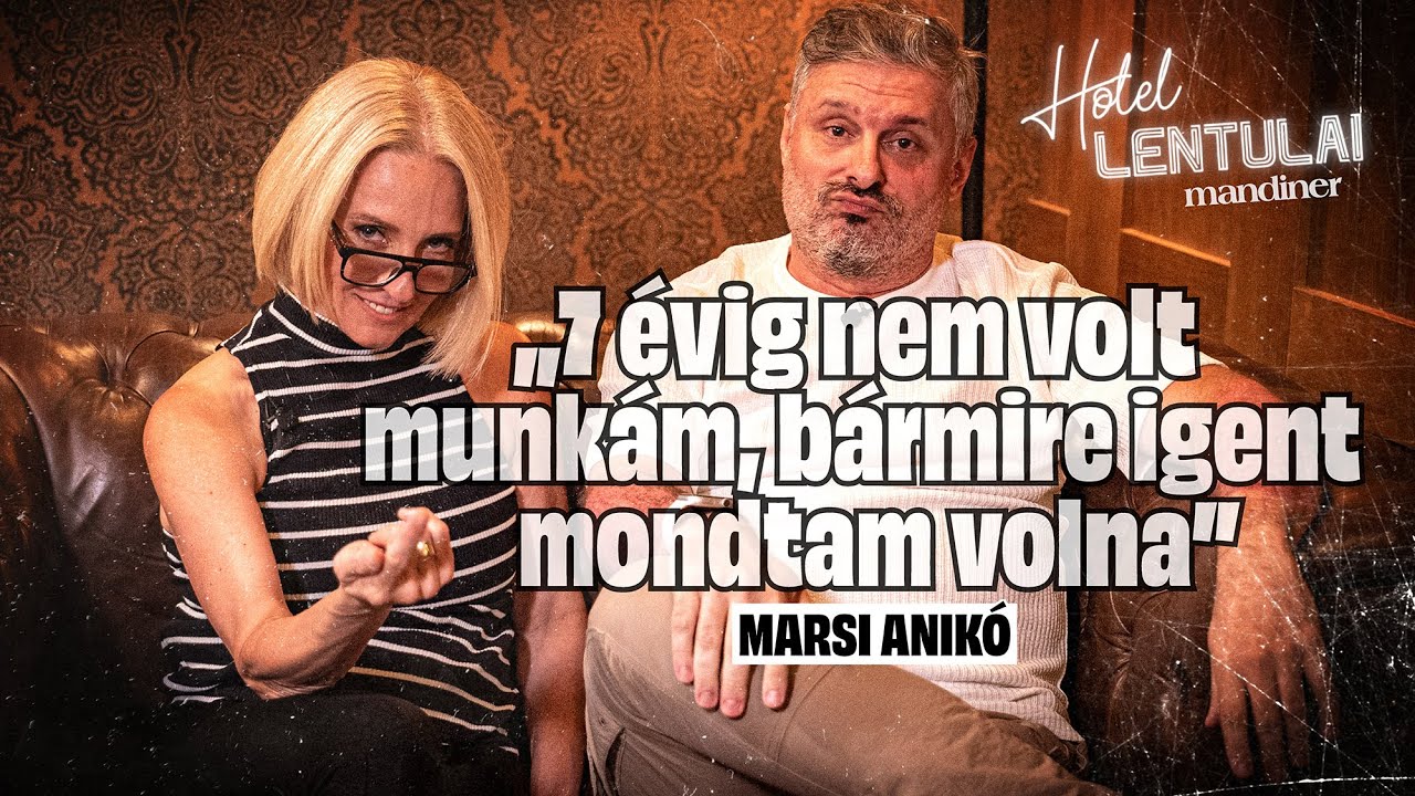 „Nagy az EGÓM: sértődötten ültem otthon, hogy nem hív senki dolgozni” – Marsi Anikó | Hotel Lentulai