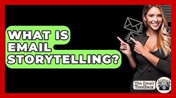 What Is Email Storytelling? - TheEmailToolbox.com