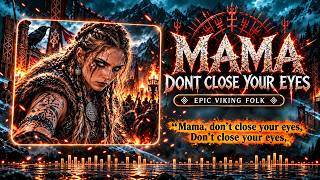 Bjorn Bonebreaker - Mama, Don't Close Your Eyes - Epic Emotional Viking Rock Song