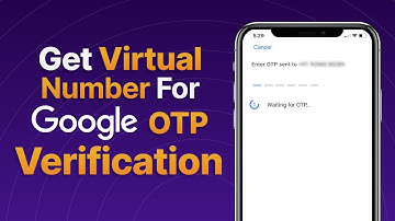 How to get a virtual phone number for Google OTP Verification?