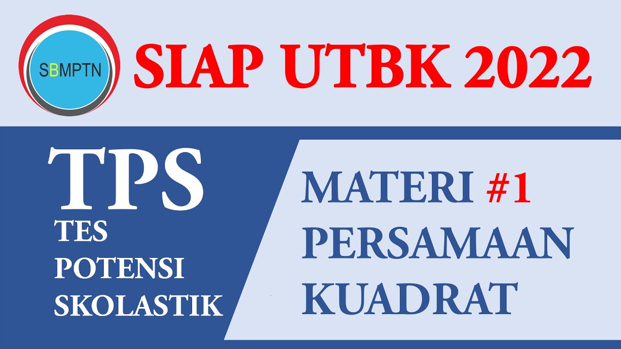 Siap UTBK 2022 || TPS Pengetahuan Kuantitatif || Persamaan Kuadrat #utbk2023