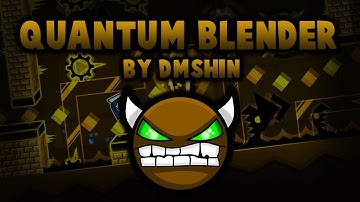 Geometry Dash [Easy Demon] - Quantum Blender - by DWShin