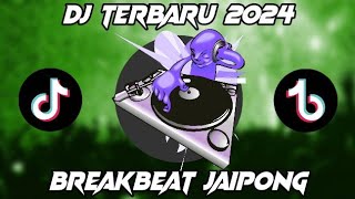 DJ TERBARU 2024 FULL BASS BREAKBEAT JAIPONG