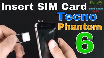 Tecno Phantom 6 Insert The SIM Card