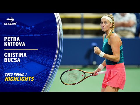 Petra kvitova vs. Cristina bucsa highlights | 2023 us open round 1