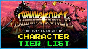 Shining Force Tier List - All Characters