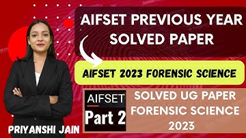 AIFSET UG Previous year solved paper Forensic Science | Part 2 | AIFSET 2023 | Priyanshi Jain