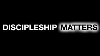 Discipleship Matter || Sunday Service || 1/9/22
