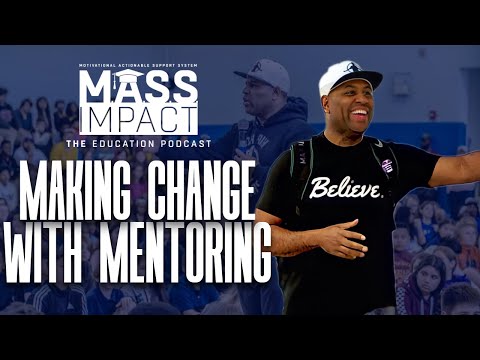 MASS Impact | Making Real Change with Mentoring (Episode 4) content media