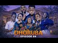 DHORUBA EPISODE 04 