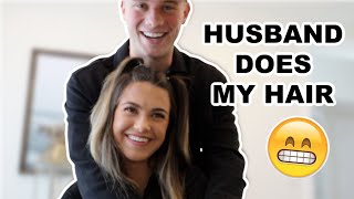 My Husband Does My Hair! | Alyssa & Dallin