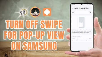 How to Turn Off Swipe For Pop-Up View on Samsung - [2025]