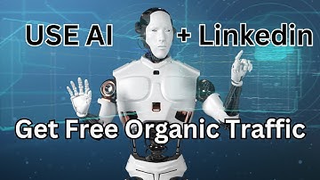 Get Free Organic Traffic Effortlessly Using LinkedIn And AI
