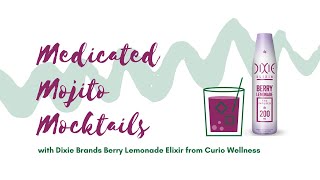 Medicated Mojito Mocktails with Dixie Brands Lemonade Elixir from Curio Wellness