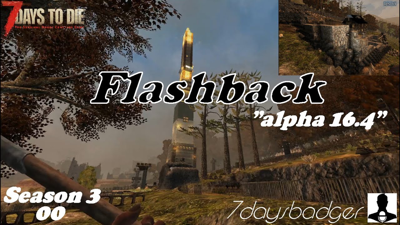 7 Days to Die - s03e00 - Flashback - 7daysbadger - Alpha16.4